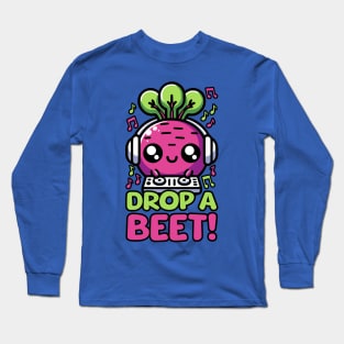 Drop A Beet! Cute DJ Vegetable Pun Long Sleeve T-Shirt